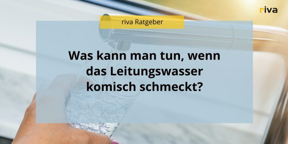 Leitungswasser Schmeckt Komisch Was Kann Man Tun leitungswasser-schmeckt-komisch-was-kann-man-tun